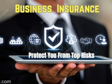 How Business Insurance Can Protect You From Top Risks?