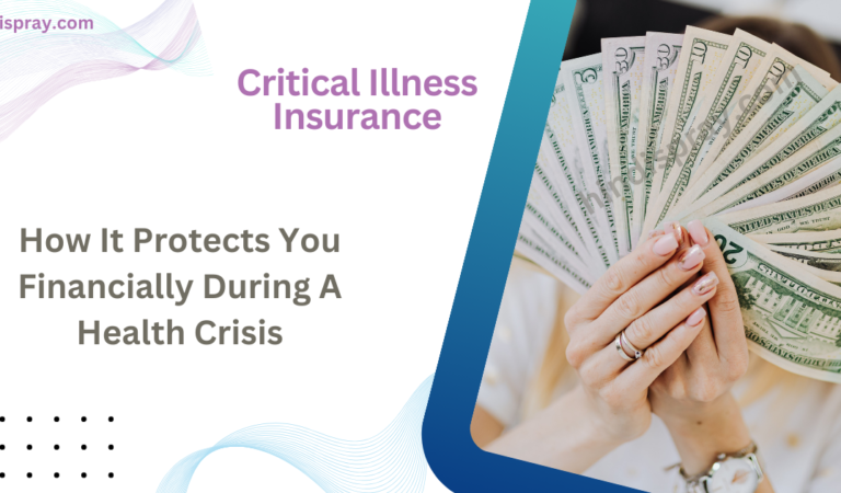 Critical Illness Insurance: How It Protects You Financially During a Health Crisis