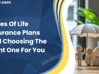 Types Of Life Insurance Plans And Choosing The Right One For You