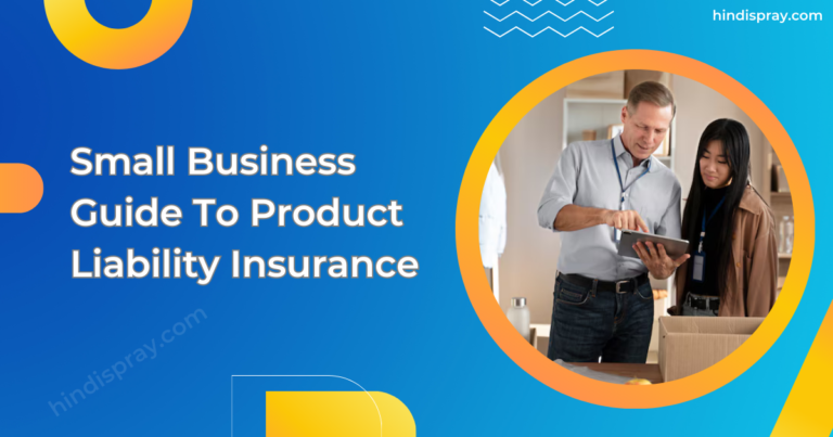 Small Business Guide To Product Liability Insurance