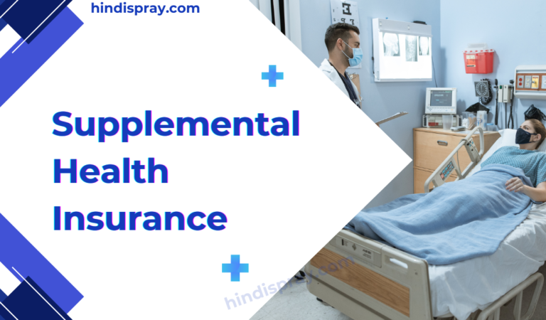 Supplemental Health Insurance: What It Is And Whether You Need It