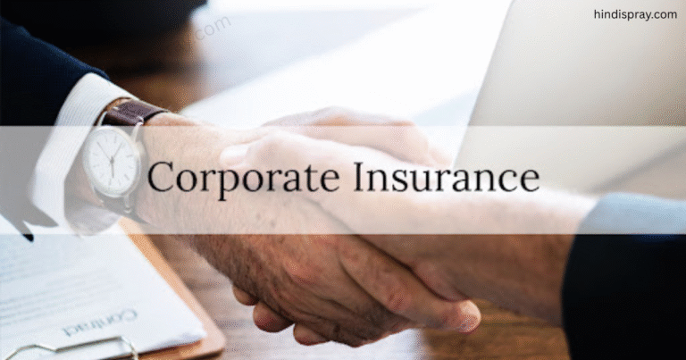 Corporate Insurance : What Every Business Needs To Know